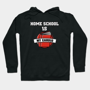 Homeschool is my cardio Hoodie